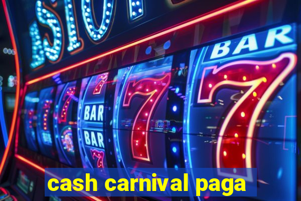 cash carnival paga