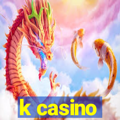 k casino