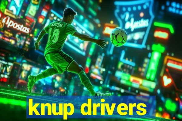 knup drivers