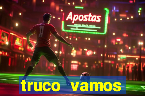 truco vamos torneios online