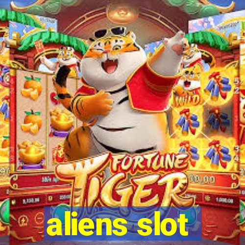 aliens slot