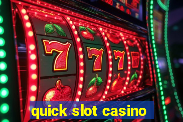 quick slot casino