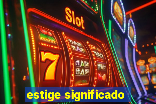 estige significado