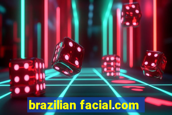 brazilian facial.com