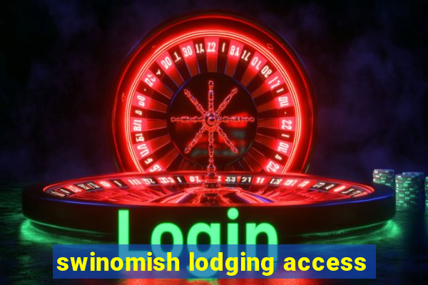 swinomish lodging access