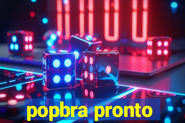 popbra pronto