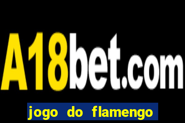 jogo do flamengo hoje globo play