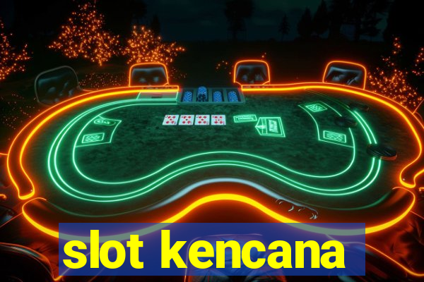 slot kencana