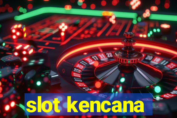 slot kencana