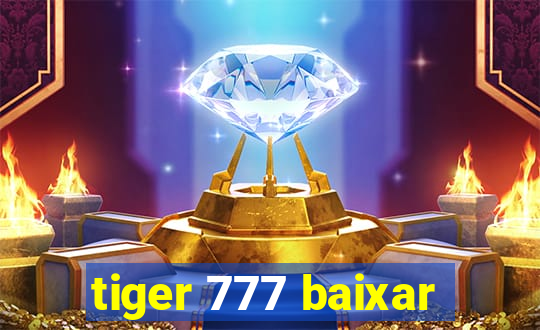 tiger 777 baixar