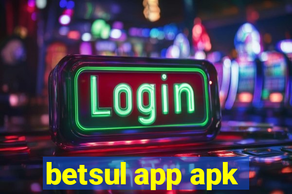 betsul app apk