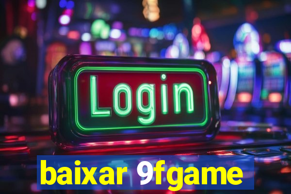 baixar 9fgame