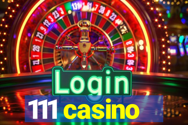 111 casino