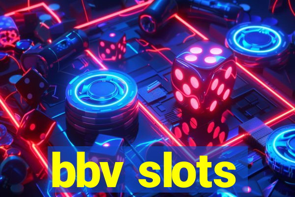 bbv slots