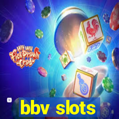 bbv slots