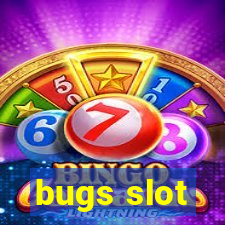 bugs slot