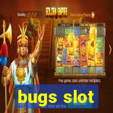 bugs slot