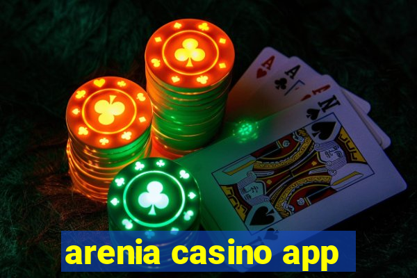 arenia casino app