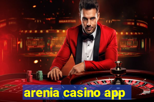 arenia casino app