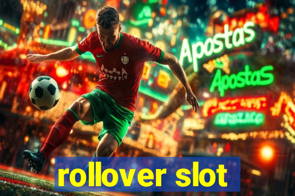 rollover slot