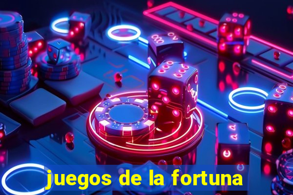 juegos de la fortuna