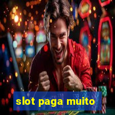 slot paga muito