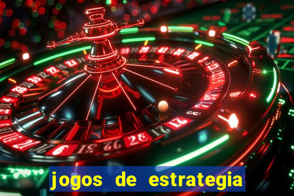 jogos de estrategia os melhores