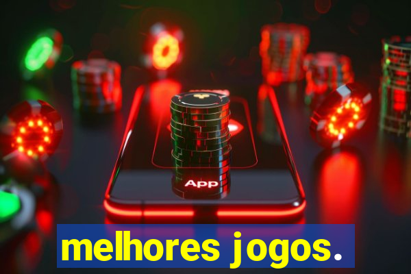 melhores jogos.