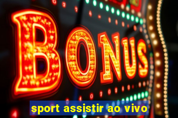 sport assistir ao vivo