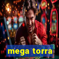 mega torra