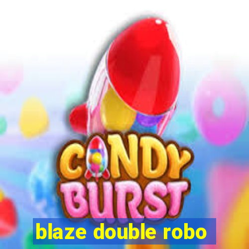 blaze double robo