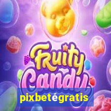 pixbetégratis