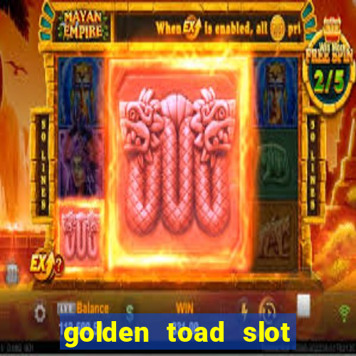 golden toad slot free play