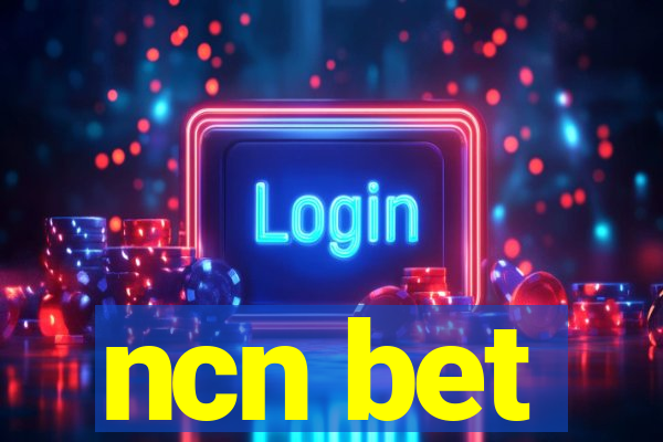 ncn bet