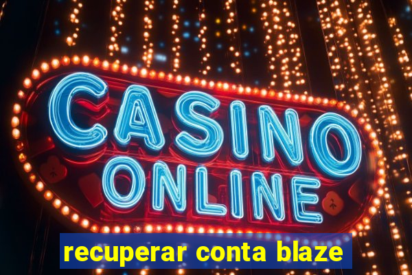 recuperar conta blaze