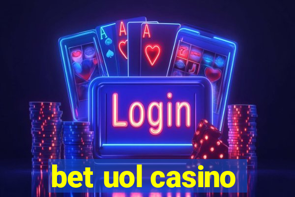 bet uol casino