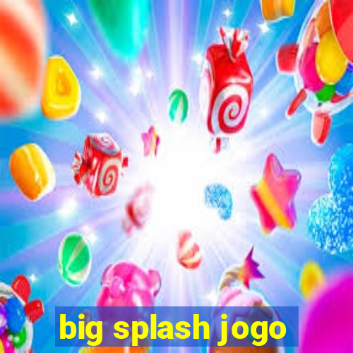 big splash jogo