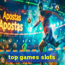 top games slots