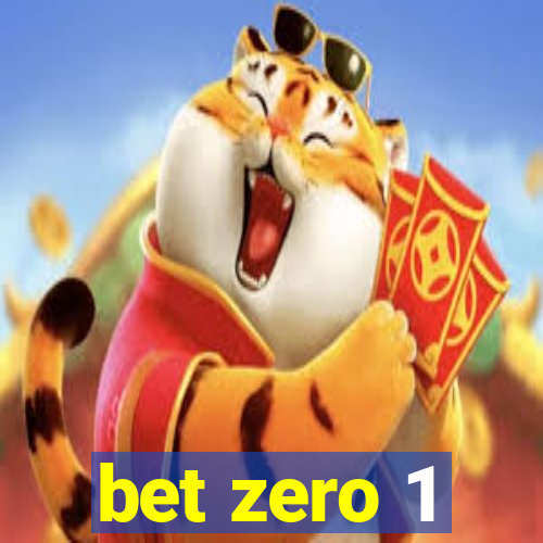 bet zero 1