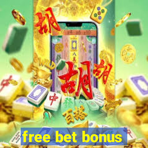 free bet bonus