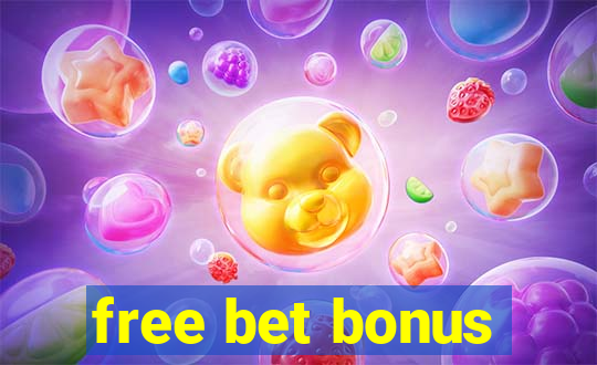 free bet bonus