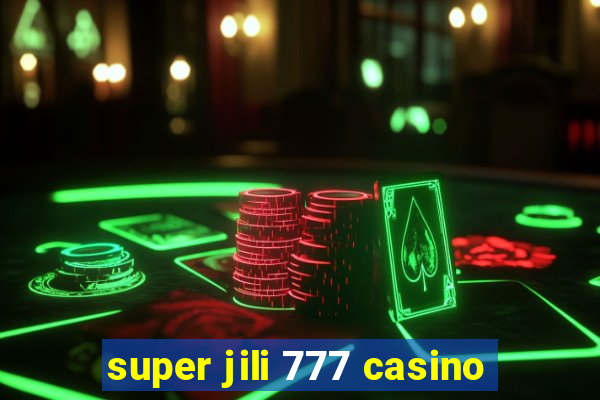 super jili 777 casino