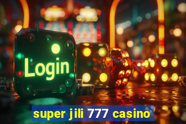 super jili 777 casino