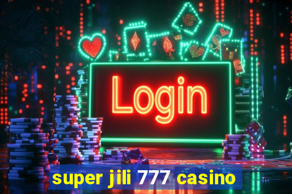 super jili 777 casino