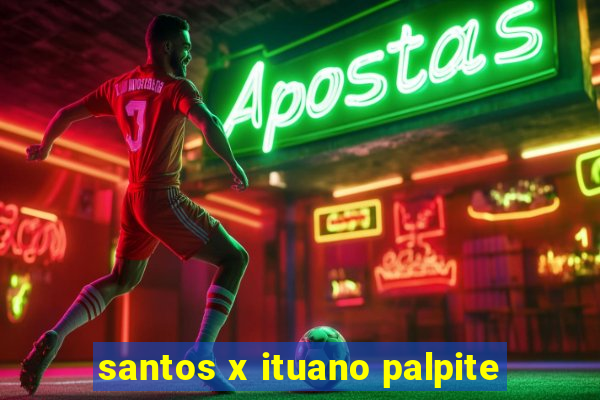 santos x ituano palpite