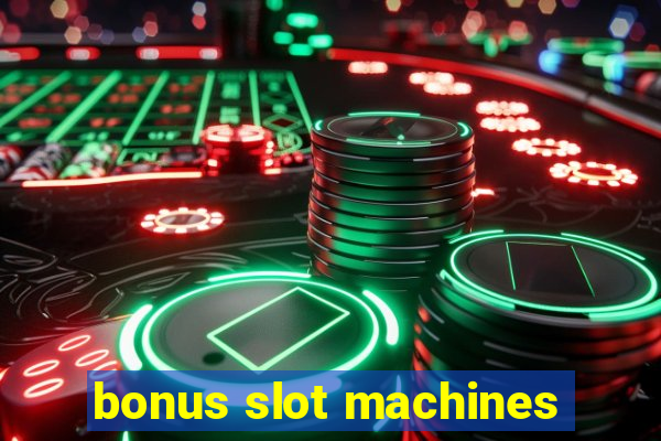 bonus slot machines