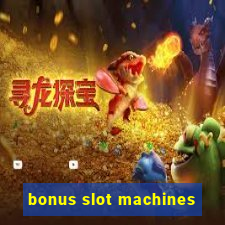 bonus slot machines