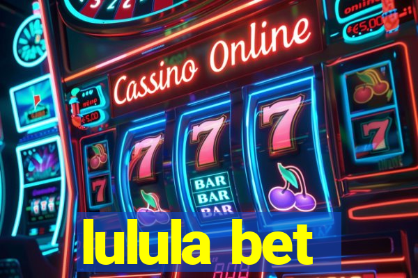 lulula bet