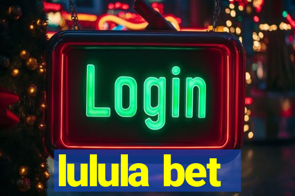 lulula bet