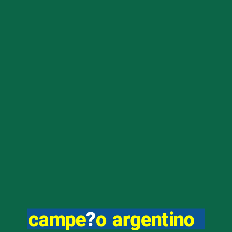 campe?o argentino